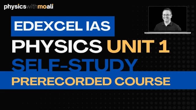 Edexcel IAS Physics - Unit 1